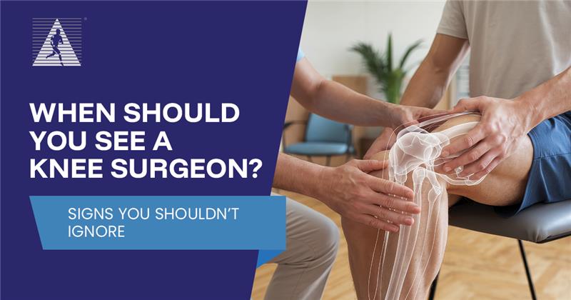 When Should You See a Knee Surgeon? Signs You Shouldn’t Ignore

